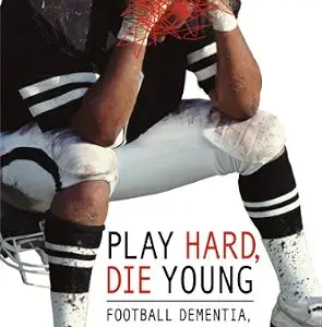 خرید و دانلود نسخه کامل کتاب Play Hard, Die Young: Football Dementia, Depression, and Death