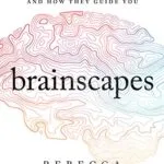 خرید و دانلود نسخه کامل کتاب Brainscapes: The Warped, Wondrous Maps Written in Your Brain—And How They Guide You Kindle Edition