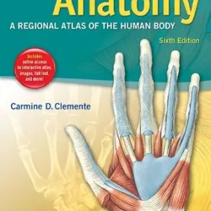 خرید و دانلود نسخه کامل کتاب Anatomy: A Regional Atlas of the Human Body (ANATOMY, REGIONAL ATLAS OF THE HUMAN BODY (CLEMENTE))