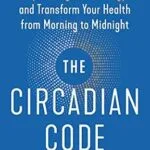 خرید و دانلود نسخه کامل کتاب The Circadian Code: Lose Weight, Supercharge Your Energy, and Transform Your Health from Morning to Midnight: Longevity Book