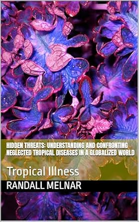 خرید و دانلود نسخه کامل کتاب Hidden Threats: Understanding and Confronting Neglected Tropical Diseases in a Globalized World: Tropical Illness_6a84d42b87ef9.jpeg خرید و دانلود نسخه کامل کتاب Hidden Threats: Understanding and Confronting Neglected Tropical Diseases in a Globalized World: Tropical Illness
