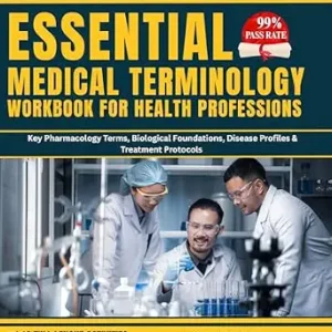 خرید و دانلود نسخه کامل کتاب ESSENTIAL MEDICAL TERMINOLOGY WORKBOOK FOR HEALTH PROFESSIONS: Key Pharmacology Terms, Biological Foundations, Disease Profiles & Treatment Protocols