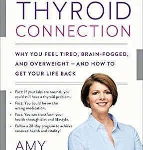خرید و دانلود نسخه کامل کتاب The Thyroid Connection: Why You Feel Tired, Brain-Fogged, and Overweight — and How to Get Your Life Back