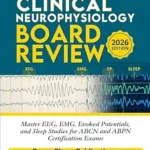 خرید و دانلود نسخه کامل کتاب Clinical Neurophysiology Board Review: Master EEG, EMG, Evoked Potentials, and Sleep Studies for ABCN and ABPN Certification Exams