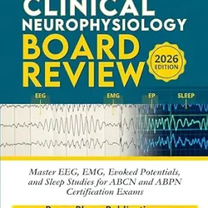 خرید و دانلود نسخه کامل کتاب Clinical Neurophysiology Board Review: Master EEG, EMG, Evoked Potentials, and Sleep Studies for ABCN and ABPN Certification Exams