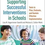 خرید و دانلود نسخه کامل کتاب Supporting Successful Interventions in Schools: Tools to Plan, Evaluate, and Sustain Effective Implementation (The Guilford Practical Intervention in the Schools Series)