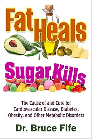 خرید و دانلود نسخه کامل کتاب Fat Heals, Sugar Kills: The Cause of and Cure to Cardiovascular Disease, Diabetes, Obesity, and Other Metabolic Disorders_6a695f4e41129.webp خرید و دانلود نسخه کامل کتاب Fat Heals, Sugar Kills: The Cause of and Cure to Cardiovascular Disease, Diabetes, Obesity, and Other Metabolic Disorders