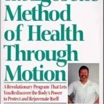 خرید و دانلود نسخه کامل کتاب The Egoscue Method of Health Through Motion: A Revolutionary Program That Lets You Rediscover the Body’s Power to Protect and Rejuvenate Itself