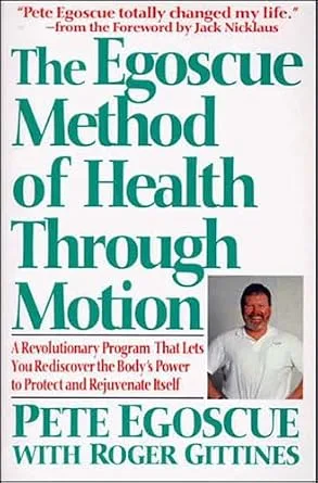 خرید و دانلود نسخه کامل کتاب The Egoscue Method of Health Through Motion: A Revolutionary Program That Lets You Rediscover the Body’s Power to Protect and Rejuvenate Itself_6a6e1172140a1.jpeg خرید و دانلود نسخه کامل کتاب The Egoscue Method of Health Through Motion: A Revolutionary Program That Lets You Rediscover the Body’s Power to Protect and Rejuvenate Itself