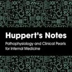 خرید و دانلود نسخه کامل کتاب Huppert’s Notes: Pathophysiology and Clinical Pearls for Internal Medicine 1st Edition