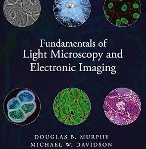 خرید و دانلود نسخه کامل کتاب Fundamentals of Light Microscopy and Electronic Imaging