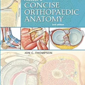 خرید و دانلود نسخه کامل کتاب Netter’s Concise Orthopaedic Anatomy E-Book, Updated Edition (Netter Basic Science)