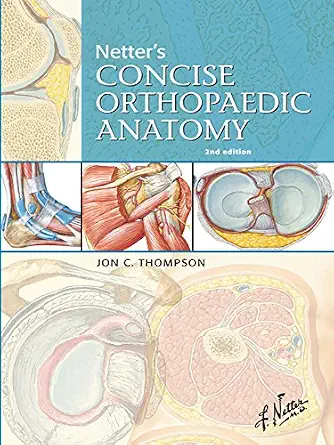 خرید و دانلود نسخه کامل کتاب Netter’s Concise Orthopaedic Anatomy E-Book, Updated Edition (Netter Basic Science)_6a7620748ddc1.webp خرید و دانلود نسخه کامل کتاب Netter’s Concise Orthopaedic Anatomy E-Book, Updated Edition (Netter Basic Science)