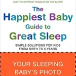 خرید و دانلود نسخه کامل کتاب The Happiest Baby Guide to Great Sleep: Simple Solutions for Kids from Birth to 5 Years