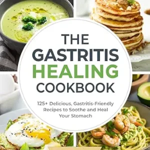 خرید و دانلود نسخه کامل کتاب The Gastritis Healing Cookbook: 125+ Delicious, Gastritis-Friendly Recipes to Soothe and Heal Your Stomach