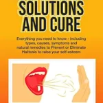 خرید و دانلود نسخه کامل کتاب BAD BREATH SOLUTIONS AND CURE: Everything you need to know – including types, causes, symptoms and natural remedies to Prevent or Eliminate Halitosis to raise your self-esteem