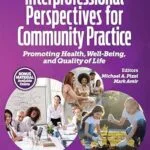 خرید و دانلود نسخه کامل کتاب Interprofessional Perspectives for Community Practice: Promoting Health, Well-Being, and Quality of Life