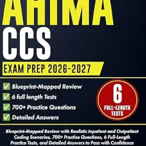 خرید و دانلود نسخه کامل کتاب AHIMA CCS Exam Prep 2026–2027: Blueprint-Mapped Review with Realistic Inpatient and Outpatient Coding Scenarios, 700+ Practice Questions, 6 Full-Length Tests, and Detailed Answers to Pass with …