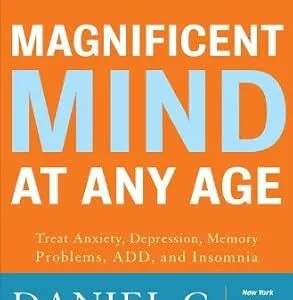 خرید و دانلود نسخه کامل کتاب Magnificent Mind at Any Age: Natural Ways to Unleash Your Brain’s Maximum Potential