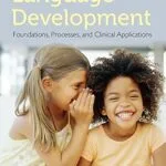 خرید و دانلود نسخه کامل کتاب Language Development: Foundations, Processes, and Clinical Applications