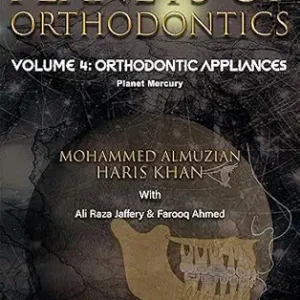 خرید و دانلود نسخه کامل کتاب PLANETS OF ORTHODONTICS: Orthodontic Appliances: Volume 4/ Planet Mercury