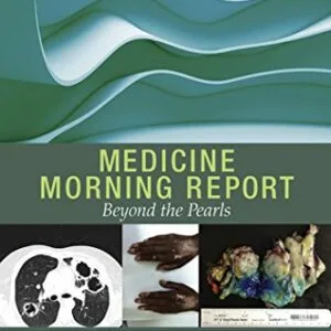 خرید و دانلود نسخه کامل کتاب Medicine Morning Report: Beyond the Pearls E-Book 1st Edition