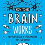 خرید و دانلود نسخه کامل کتاب How Your Brain Works: Neuroscience Experiments for Everyone