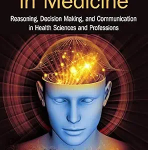 خرید و دانلود نسخه کامل کتاب How to Think in Medicine: Reasoning, Decision Making, and Communication in Health Sciences and Professions