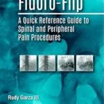 خرید و دانلود نسخه کامل کتاب Fluoro-Flip: A Quick Reference Guide to Spinal and Peripheral Pain Procedures