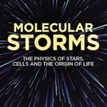 خرید و دانلود نسخه کامل کتاب Molecular Storms: The Physics of Stars, Cells and the Origin of Life