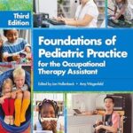 خرید و دانلود نسخه کامل کتاب Foundations of Pediatric Practice for the Occupational Therapy Assistant