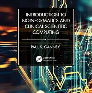 خرید و دانلود نسخه کامل کتاب Introduction to Bioinformatics and Clinical Scientific Computing