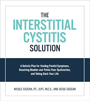 خرید و دانلود نسخه کامل کتاب The Interstitial Cystitis Solution: A Holistic Plan for Healing Painful Symptoms, Resolving Bladder and Pelvic Floor Dysfunction, and Taking Back Your Life_6a6cd11defe73.webp خرید و دانلود نسخه کامل کتاب The Interstitial Cystitis Solution: A Holistic Plan for Healing Painful Symptoms, Resolving Bladder and Pelvic Floor Dysfunction, and Taking Back Your Life