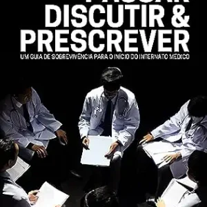 خرید و دانلود نسخه کامل کتاب زبان اصلی PASSAR, DISCUTIR & PRESCREVER: UM GUIA DE SOBREVIVÊNCIA PARA O INÍCIO DO INTERNATO MÉDIC (Portuguese Edition) PDF | دانلود کتاب خارجی