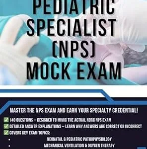 خرید و دانلود نسخه کامل کتاب Neonatal Pediatric Specialist (NPS) Mock Exam: Master the NPS Exam and Earn Your Specialty Credential!