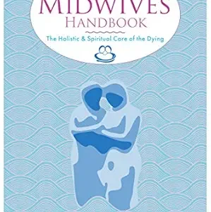خرید و دانلود نسخه کامل کتاب The Soul Midwives’ Handbook: The Holistic and Spiritual Care of the Dying