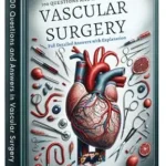 خرید و دانلود نسخه کامل کتاب 100 Questions and Answers in Vascular Surgery : With Full Detailed Answers and Explanations (100 Questions and Answers For Medical Students and Doctors)