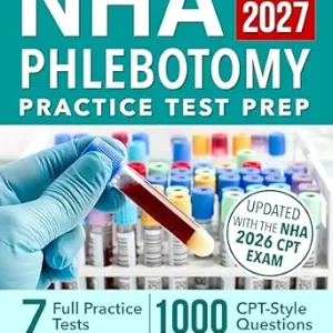 خرید و دانلود نسخه کامل کتاب NHA Phlebotomy Practice Test Prep: Online Exam Simulator Access with Real Clinical Scenarios and Full-Length Practice Tests to Train Smarter, Build Speed, and Master Exam-Ready CPT Skills