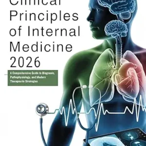 خرید و دانلود نسخه کامل کتاب Clinical Principles of Internal Medicine 2026: A Comprehensive Guide to Diagnosis, Pathophysiology, and Modern Therapeutic Strategies