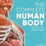 خرید و دانلود نسخه کامل کتاب The Complete Human Body: The Definitive Visual Guide