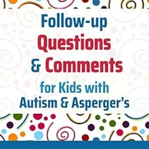 خرید و دانلود نسخه کامل کتاب Follow-up Questions and Comments for Kids with Autism & Asperger’s: Six-Minute Thinking Skills