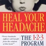 خرید و دانلود نسخه کامل کتاب Heal Your Headache: The 1-2-3 Program for Taking Charge of Your Headaches Kindle Edition