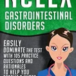 خرید و دانلود نسخه کامل کتاب NCLEX: Gastrointestinal Disorders: Easily Dominate The Test With 105 Practice Questions & Rationales to Help You Become a Nurse! (Nursing Review Questions … Guide, Medical Career Exam Prep Book 7)