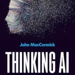 خرید و دانلود نسخه کامل کتاب Thinking AI: How Artificial Intelligence Emulates Human Understanding