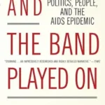 خرید و دانلود نسخه کامل کتاب And the Band Played On: Politics, People, and the AIDS Epidemic, 20th-Anniversary Edition