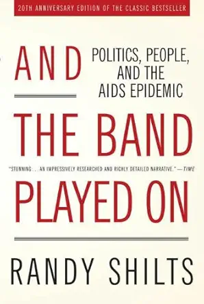 خرید و دانلود نسخه کامل کتاب And the Band Played On: Politics, People, and the AIDS Epidemic, 20th-Anniversary Edition_6a68794c27f93.webp خرید و دانلود نسخه کامل کتاب And the Band Played On: Politics, People, and the AIDS Epidemic, 20th-Anniversary Edition