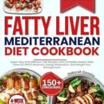خرید و دانلود نسخه کامل کتاب fatty liver Mediterranean Diet cookbook : Super Easy and Delicious Diet Recipes with Complete Weekly Meal Plans for NAFLD Recovery, Energy Restoration, and Weight loss Management