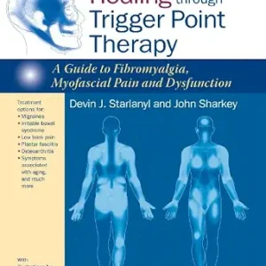خرید و دانلود نسخه کامل کتاب Healing through Trigger Point Therapy: A Guide to Fibromyalgia, Myofascial Pain and Dysfunction