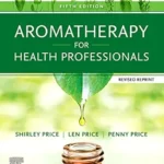 خرید و دانلود نسخه کامل کتاب Aromatherapy for Health Professionals Revised Reprint E-Book
