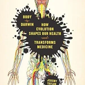 خرید و دانلود نسخه کامل کتاب Body by Darwin: How Evolution Shapes Our Health and Transforms Medicine